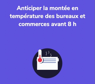 Anticiper la montée en température des bureaux et commerces avant 8 h