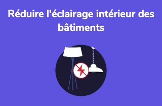 Réduire l'éclairage intérieur des bâtiments