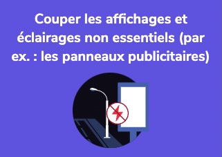 Couper les affichages et éclairages non essentiels (par ex. : les panneaux publicitaires)